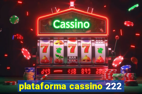 plataforma cassino 222